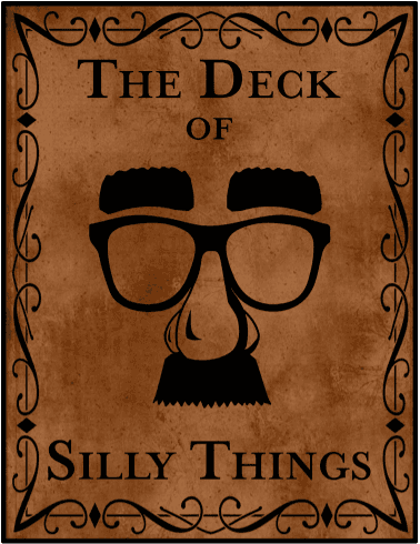 The logo and box art for the Deck of Silly Things. Its on a brown background with ornate symbols along the border. At the top it says 'The Deck of' and at the bottom it says 'Silly Things.' Between those two sets of words is a giant pair of Groucho Marx glasses with exaggerated nose, mustache, and eyebrows.
